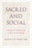Sacred and Social: Theological Foundations for Catholic Social Teaching