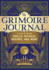 The Grimoire Journal: A Place to Record Spells, Rituals, Recipes, and More
