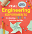 Real Engineering Experiments: 25+ Exciting Steam Activities for Kids (Real Science)