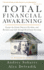 Total Financial Awakening: Escape the Grind, Discover Freedom, and Reclaim Your Life Through Real Estate Investing