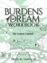 Burdens of a Dream Workbook My Lessons Learned 2