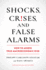 Shocks, Crises, and False Alarms