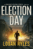 Election Day: a Prosecution Force Thriller (the Prosecution Force Thrillers, 3)