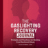 The Gaslighting Recovery Journal: Prompts and Practices for Healing From Emotional Abuse
