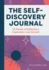 The Self-Discovery Journal: 52 Weeks of Reflection, Inspiration, and Growth (a Year of Reflections Journal)