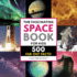 The Fascinating Space Book for Kids: 500 Far-Out Facts!
