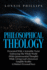 Philosophical Theology Presented With a Scientific Twist Embracing the Whole World (With Quintessential Thought) While Giving God's Perceived Tangible (Paperback Or Softback)
