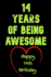 14Years Of Being Awesome, Happy 14th Birthday: 14 Years Old Gift for Boys & Girls