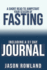 A Short Read to Jumpstart Your Season of Fasting: Including a 31 Day Journal