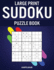 Large Print Sudoku Puzzle Book: 200 Easy and Medium Sudokus - Large Print