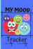 Mood Tracking Journal: Emotions Tracker for Kids & Self-Help Diary to Log Their Feelings and Reduce Anxiety, Anger & Frustration