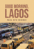 Good Morning, Lagos (Hardback Or Cased Book)