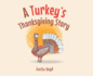 A Turkey's Thanksgiving Story