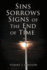 Sins Sorrows Signs of The End of Time