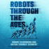 Robots Through the Ages: A Science Fiction Anthology