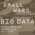 Small Wars, Big Data: the Information Revolution in Modern Conflict