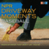 Npr Driveway Moments Baseball: Radio Stories That Won't Let You Go (the Npr Driveway Moments Series)
