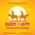Dusty and Lefty: the Lives of the Cowboys (the Prairie Home Companion Series)