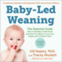 Baby-Led Weaning, Completely Updated and Expanded Tenth Anniversary Edition: The Essential Guide - How to Introduce Solid Foods and Help Your Baby to Grow Up a Happy and Confident Eater