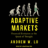 Adaptive Markets: Financial Evolution at the Speed of Thought