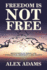 Freedom is Not Free