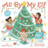 All By My Elf: a Festive Touch-and-Feel Book