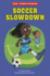 Soccer Slowdown (Kids Sports Stories)