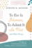 To Err is Human, to Admit It is Not and Other Essays: Thoughts on Criminal Justice, Health, Holidays, Nature, and the Universe