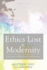 Ethics Lost in Modernity (Paperback Or Softback)