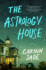 The Astrology House: a Novel