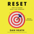 Reset: How to Change What's Not Working