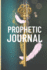 Prophetic Journal: Hearing God | Prophetic Interpretation | Prophet's Notebook