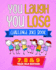 You Laugh You Lose Challenge Joke Book: 7, 8 & 9 Year Old Edition: the Lol Interactive Joke and Riddle Book Contest Game for Boys and Girls Age 7 to 9 (You Laugh You Lose (Book 2))