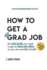 How To Get A Grad Job: The only guide you need to get as many job offers as you can possibly handle
