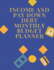 Income and Pay Down Debt Monthly Budget Planner: Monthly and Weekly Bill Planner. Organize Your Way to a Better Day Week and Life. Great Budget and...for You. (Budget Book Monthly Bill Organizer)