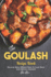 The Goulash Recipe Book: Discover Many Different Ways to Cook Warm and Delicious Goulash!