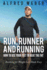 Run, Runner and Running How to Use Your Feet to Beat the Fat Running for Weight Loss Made Easy