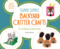 Super Simple Backyard Critter Crafts: Fun and Easy Animal Crafts (Super Simple Critter Crafts)