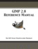 GIMP 2.8 Reference Manual: The GNU Image Manipulation Program