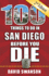 100 Things to Do in San Diego Before You Die, 2nd Edition (100 Things to Do Before You Die)