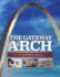 The Gateway Arch: an Illustrated Timeline