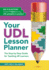 Your Udl Lesson Planner: the Step-By-Step Guide for Teaching All Learners