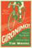 Gironimo! : Riding the Very Terrible 1914 Tour of Italy