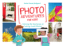 Photo Adventures for Kids: Solving the Mysteries of Photography: Solving the Mysteries of Taking Great Photos