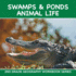 Swamps & Ponds Animal Life: 2nd Grade Geography Workbook Series