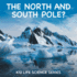 The North and South Pole K12 Life Science Series