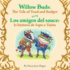 Willow Buds: the Tale of Toad and Badger / Los Amigos Del Sauce: La Historia De: Babl Children's Books in Spanish and English
