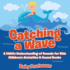 Catching a Wave-a Child's Understanding of Sounds for Kids-Children's Acoustics & Sound Books