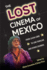 The Lost Cinema of Mexico From Lucha Libre to Cine Familiar and Other Churros