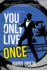 You Only Live Once (a James Flynn Escapade)